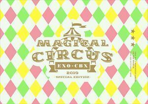 EXO-CBX”MAGICAL CIRCUS”2019 -Special Edition-（初回生産限定盤） EXO-CBX