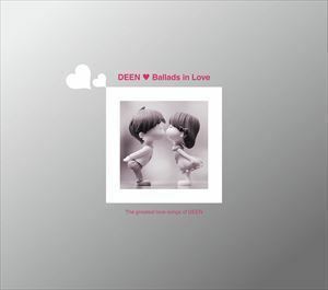 Ballads in Love（初回生産限定盤） DEEN