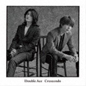 Crescendo（初回限定盤A／CD＋DVD） Double Ace