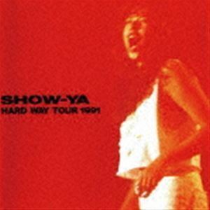 HARD WAY TOUR 1991（生産限定盤） SHOW-YA