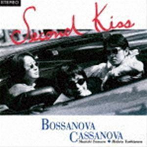 Second Kiss ＋2（生産限定盤） BOSSANOVA CASSANOVA