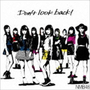 Don’t look back!（通常盤Type-A／CD＋DVD） NMB48