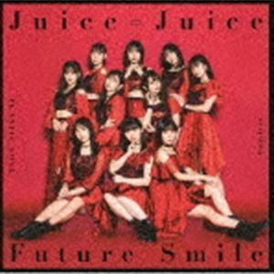 プラスティック・ラブ／Familia／Future Smile（初回生産限定盤C／CD＋Blu-ray） Juice＝Juice