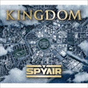 KINGDOM（初回生産限定盤A／CD＋DVD） SPYAIR