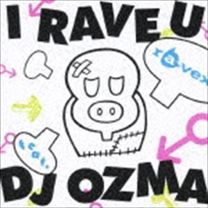 I RAVE U feat. DJ OZMA／HOUSE NATION feat. LISA（CD＋DVD） ravex