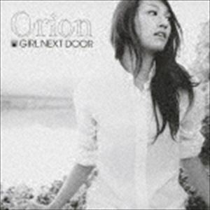 Orion（CD＋DVD） GIRL NEXT DOOR