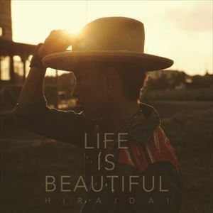 Life is Beautiful（CD＋DVD） 平井大