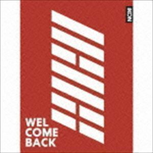 WELCOME BACK（通常盤／CD＋DVD） iKON