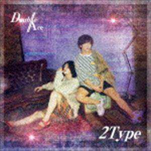 2Type（通常盤） Double Ace