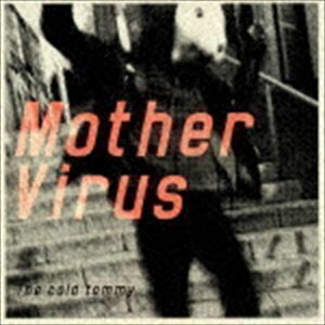 Mother Virus The cold tommy