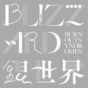 BLIZZARD／銀世界（初回生産限定盤／CD＋DVD） BURNOUT SYNDROMES