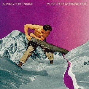 MUSIC FOR WORKING OUT エイミング・フォー・エンリケ