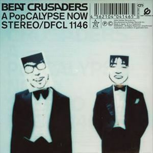 A PopCALYPSE NOW～地獄のPOP示黙～ BEAT CRUSADERS