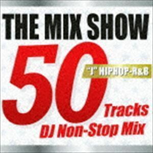 THE MIX SHOW 50 Tracks DJ Non-Stop Mix ”J”HIPHOP-R＆B DJ MDK（MIX）