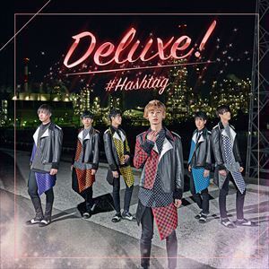 Deluxe!（初回生産限定盤／伊藤海都ver.） ＃HASHTAG