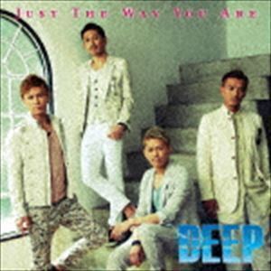 JUST THE WAY YOU ARE（CD＋DVD） DEEP