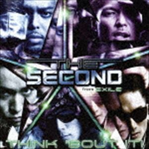 THINK ’BOUT IT!（通常盤） THE SECOND from EXILE