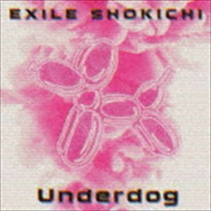 Underdog EXILE SHOKICHI