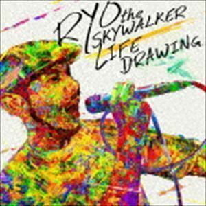 LIFE DRAWING（CD＋DVD） RYO the SKYWALKER