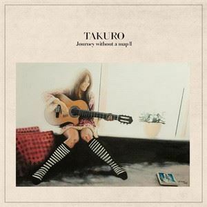 JOURNEY WITHOUT A MAP II（CD＋DVD） TAKURO