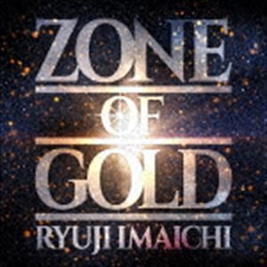 ZONE OF GOLD（CD（スマプラ対応）） 今市隆二