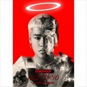 NEOTOKYO FOREVER（CD＋Blu-ray（スマプラ対応）） CRAZYBOY