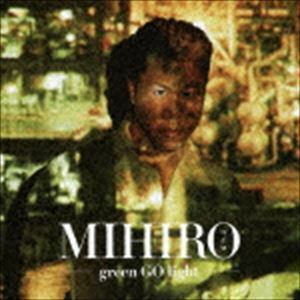 green GO light（CD＋DVD） MIHIRO～マイロ～