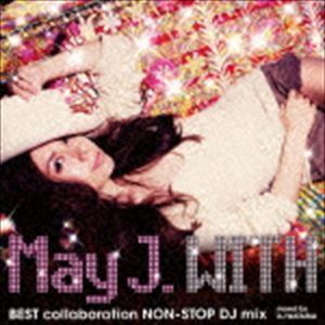 WITH ～BEST collaboration NON-STOP DJ mix～ mixed by DJ WATARAI（CD＋DVD） May J.