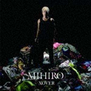 XOVER（CD＋DVD） MIHIRO～マイロ～