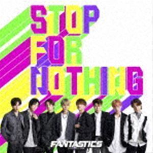 STOP FOR NOTHING（CD＋DVD） FANTASTICS from EXILE TRIBE