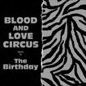 BLOOD AND LOVE CIRCUS（通常盤） The Birthday
