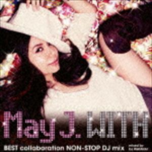 WITH ～BEST collaboration NON-STOP DJ mix～ mixed by DJ WATARAI May J.