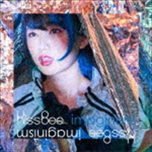 imaginism（谷藤海咲 ver） Kiss Bee