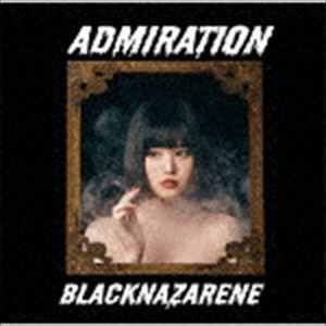ADMIRATION（清乃希子盤） BLACKNAZARENE