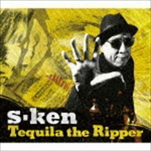 Tequila the Ripper S-KEN