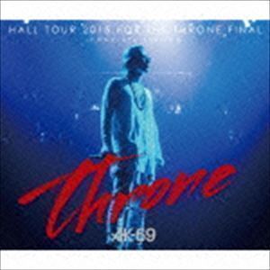 HALL TOUR 2015 FOR THE THRONE FINAL-COMPLETE EDITION-（2CD＋2DVD） AK-69