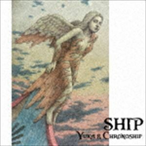 SHIP Yuka ＆ Chronoship