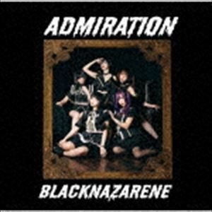 ADMIRATION（通常盤） BLACKNAZARENE