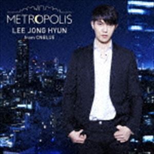 METROPOLIS（通常盤） イ・ジョンヒョン（from CNBLUE）