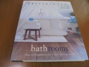 洋書バスルーム写真集　Pottery Barn Bathrooms　ニーズに合ったスタイリッシュで快適で効率的　付属品、備品、配色、素材、調度品