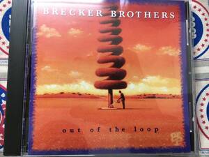 Brecker Brothers★中古CD/US盤「ブレッカー・ブラザーズ～Out Of The Loop」