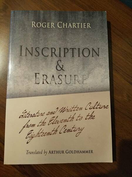 〈洋書〉碑文と消去 Inscription and Erasure 11世紀から18世紀までの文学と文字文化／Roger Chartier ロジェ・シャルチエ 著