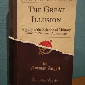 〈洋書〉THE GREAT ILLUSION 偉大な幻想：軍力と国家の優位性との関係の研究 ／SIR NORMAN ANGEL ノーマン・エンジェル