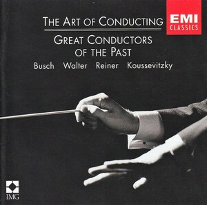 ブッシュ／モーツァルト、ワルター／モーツァルト＆他、ライナー／ワーグナー、クーセヴィツキー／シベリウス、The Art of Conducting 3