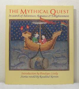 ア■ 神話探究 洋書 写本 The Mythical Quest: In Search of Adventure, Romance and Enlightenment Rosalind Kerven 