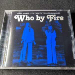 24-23【輸入】Who by Fire - Live Tribute to Leonard Cohen First Aid Kit