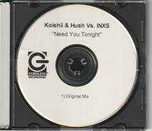 Koishii & Hush Vs. INXS 　インエクセス　Need You Tonight (Original Mix)　リミックス　：　US盤 貴重盤 CD　_画像2