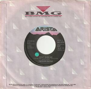 TAYLOR DAYNE　テイラー・デイン　Don't Rush Me　カナダ盤 オリジナル 7” シングルレコード