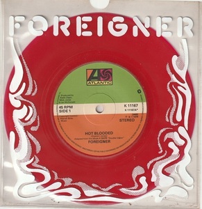 FOREIGNER　フォリナー　Hot Blooded　UK盤 レッド・カラー盤 7” シングルレコード　K 11167