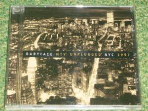 Baby Face 　/　MTV Unplugged NYC 1997 　/　ベビー フェイス / MTV アンプラグド